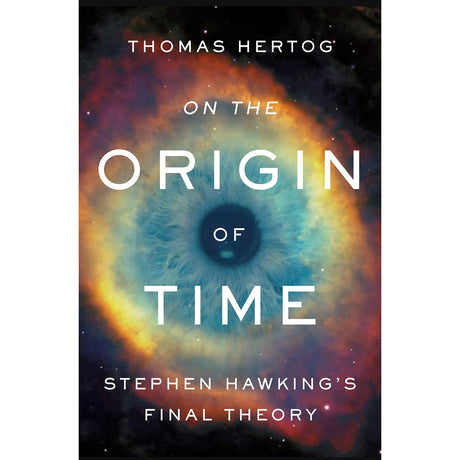 On the Origin of Time: Stephen Hawking's Final Theory (Hardcover) by Thomas Hertog - Magick Magick.com