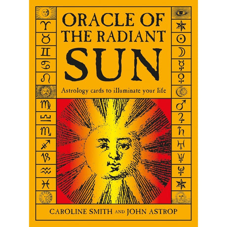 Oracle of the Radiant Sun: Astrology Cards to Illuminate Your Life by Caroline Smith, John Astrop - Magick Magick.com