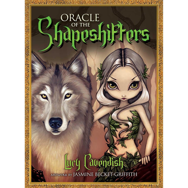 Oracle of the Shapeshifters by Lucy Cavendish, Jasmine Becket-Griffith - Magick Magick.com