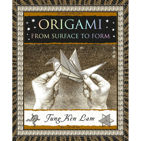 Origami: From Surface to Form by Tung Ken Lam - Magick Magick.com