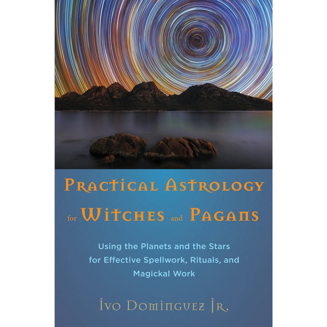 Practical Astrology for Witches and Pagans by Ivo Dominguez Jr. - Magick Magick.com