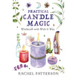 Practical Candle Magic by Rachel Patterson - Magick Magick.com