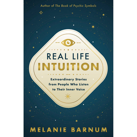Real Life Intuition by Melanie Barnum - Magick Magick.com