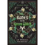 Runes for the Green Witch: An Herbal Grimoire by Nicolette Miele - Magick Magick.com