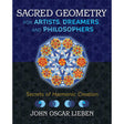 Sacred Geometry for Artists, Dreamers, and Philosophers (Hardcover) by John Oscar Lieben - Magick Magick.com