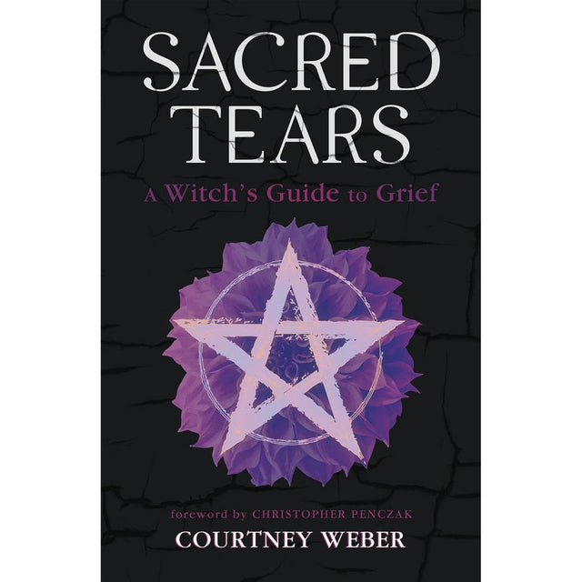 Sacred Tears by Courtney Weber, Christopher Penczak - Magick Magick.com