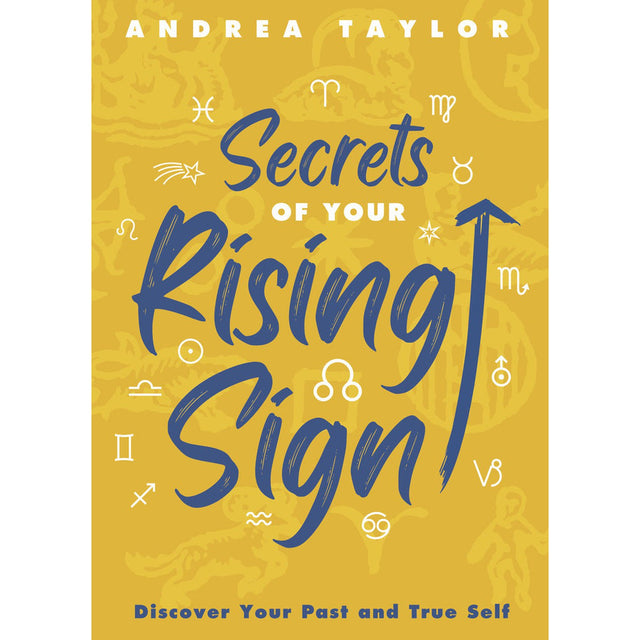 Secrets of Your Rising Sign by Andrea Taylor - Magick Magick.com