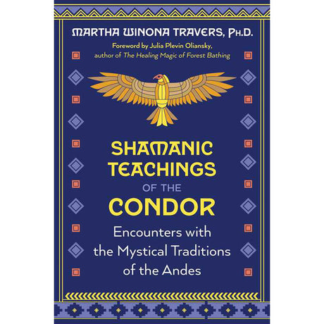 Shamanic Teachings of the Condor by Martha Winona Travers - Magick Magick.com