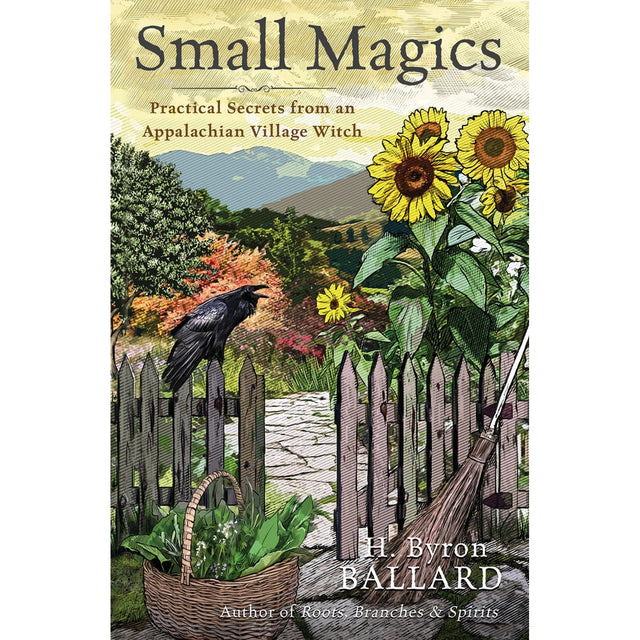 Small Magics by H. Byron Ballard - Magick Magick.com
