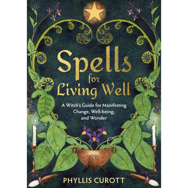 Spells for Living Well by Phyllis Curott - Magick Magick.com