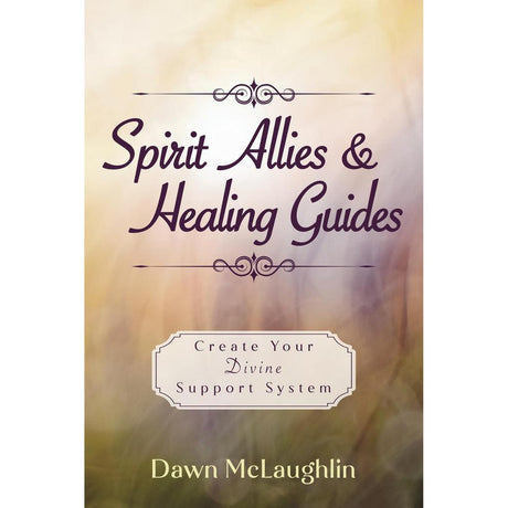 Spirit Allies & Healing Guides by Dawn McLaughlin - Magick Magick.com