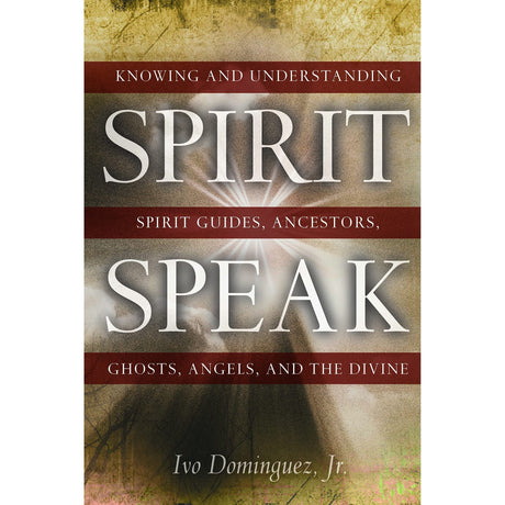 Spirit Speak by Ivo Dominguez Jr. - Magick Magick.com