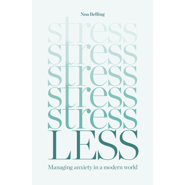 Stress Less: Managing Anxiety in a Modern World by Noa Belling - Magick Magick.com