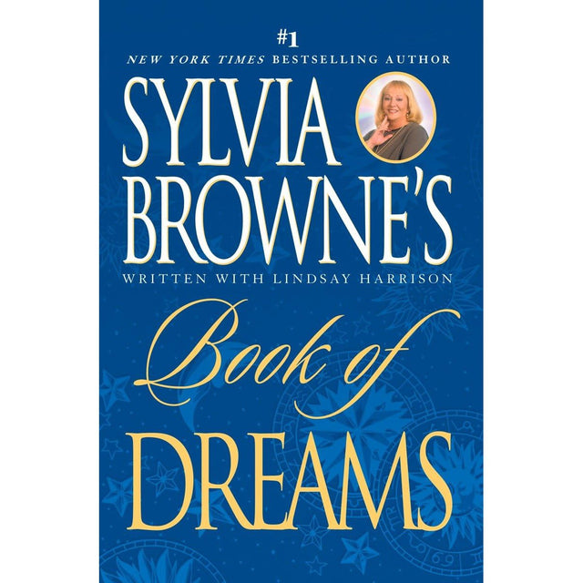 Sylvia Browne's Book of Dreams by Sylvia Browne, Lindsay Harrison - Magick Magick.com