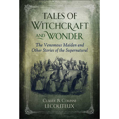 Tales of Witchcraft and Wonder (Hardcover) by Claude Lecouteux, Corinne Lecouteux - Magick Magick.com