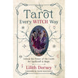 Tarot Every Witch Way by Lilith Dorsey (Signed Copy) - Magick Magick.com