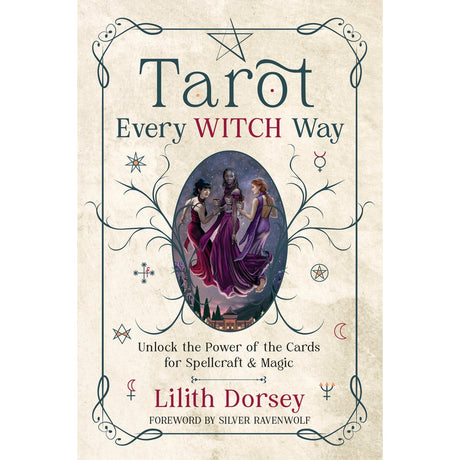 Tarot Every Witch Way by Lilith Dorsey (Signed Copy) - Magick Magick.com