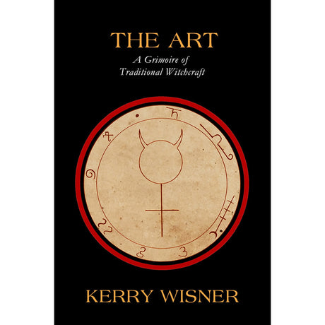 The Art: A Grimoire of Traditional Witchcraft by Kerry Wisner - Magick Magick.com