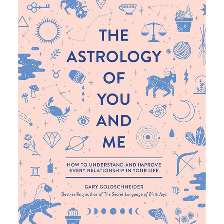 The Astrology of You and Me (Hardcover) by Gary Goldschneider - Magick Magick.com