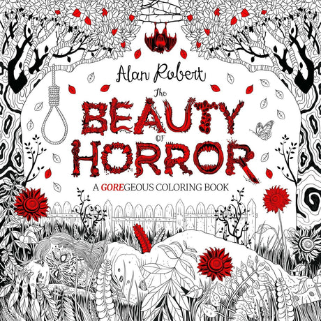 The Beauty of Horror 1: A GOREgeous Coloring Book by Alan Robert - Magick Magick.com