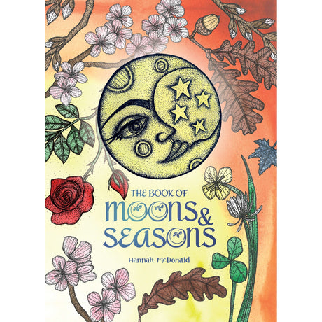 The Book of Moons & Seasons (Hardcover) by Hannah McDonald - Magick Magick.com