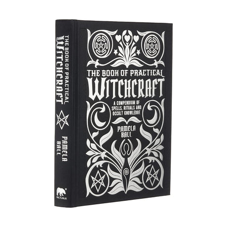 The Book of Practical Witchcraft: A Compendium of Spells, Rituals and Occult Knowledge (Hardcover) by Pamela Ball - Magick Magick.com