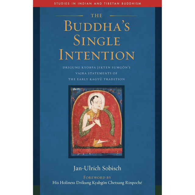 The Buddha's Single Intention (Hardcover) by Jan-Ulrich Sobisch, - Magick Magick.com