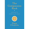 The Compassion Book: Teachings for Awakening the Heart by Pema Chodron - Magick Magick.com