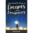 The Complete Book of Dreams and Dreaming (Hardcover) by Pamela Ball - Magick Magick.com