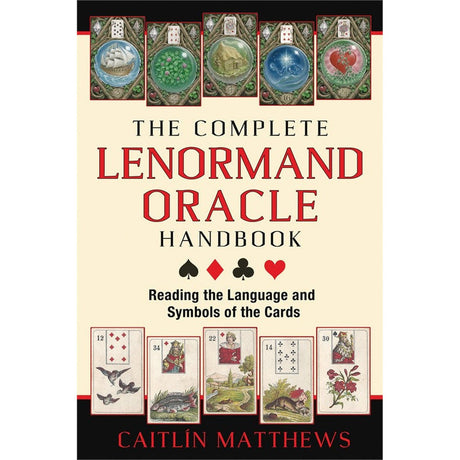 The Complete Lenormand Oracle Handbook by Caitlín Matthews - Magick Magick.com