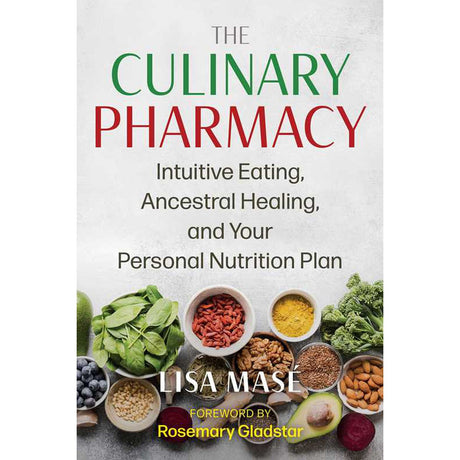 The Culinary Pharmacy by Lisa Mase - Magick Magick.com