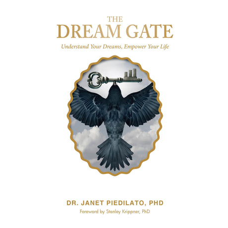 The Dream Gate: Understand Your Dreams, Empower Your Life (Hardcover) by Dr. Janet Piedilato - Magick Magick.com