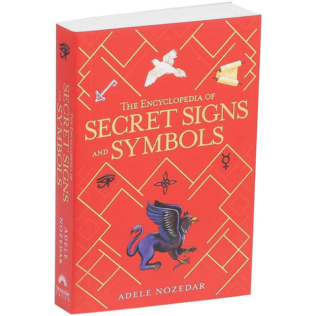 The Encyclopedia of Secret Signs and Symbols by Adele Nozedar - Magick Magick.com