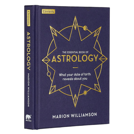The Essential Book of Astrology: What Your Date of Birth Reveals about You (Hardcover) by Marion Williamson - Magick Magick.com