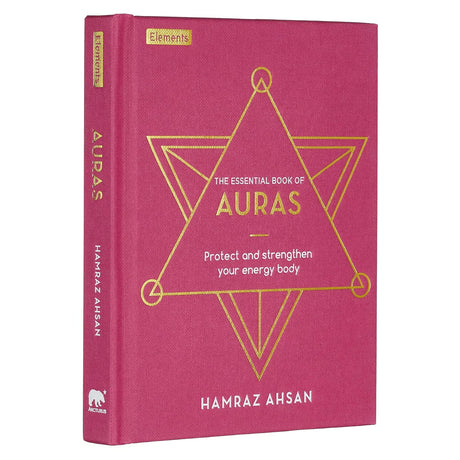 The Essential Book of Auras: Protect and Strengthen Your Energy Body (Hardcover) by Hamraz Ahsan - Magick Magick.com
