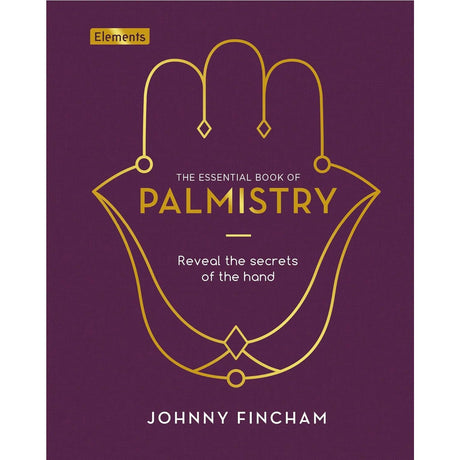 The Essential Book of Palmistry: Reveal the Secrets of the Hand (Hardcover) by Johnny Fincham - Magick Magick.com