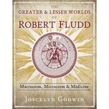 The Greater and Lesser Worlds of Robert Fludd (Hardcover) by Joscelyn Godwin - Magick Magick.com