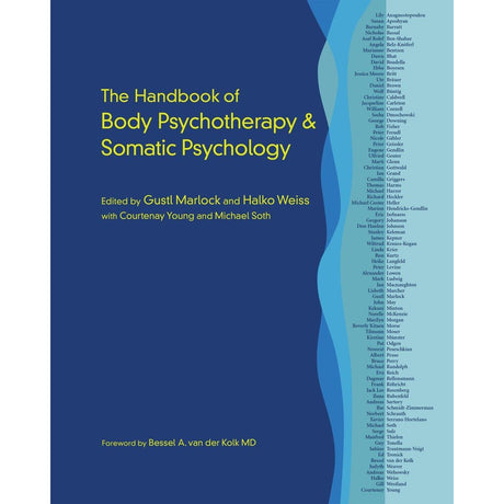 The Handbook of Body Psychotherapy and Somatic Psychology (Hardcover) by Gustl Marlock, Halko Weiss, Courtenay Young, Michael Soth - Magick Magick.com