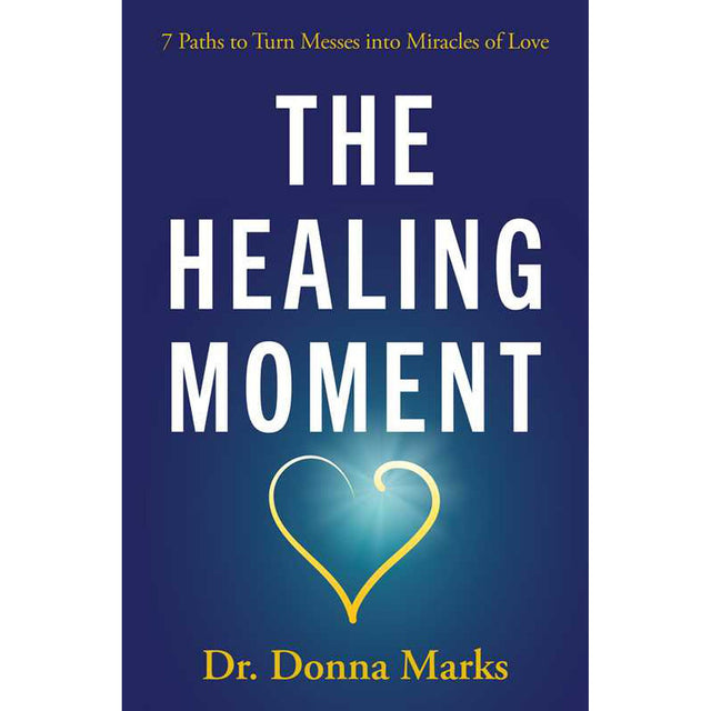 The Healing Moment by Donna Marks - Magick Magick.com