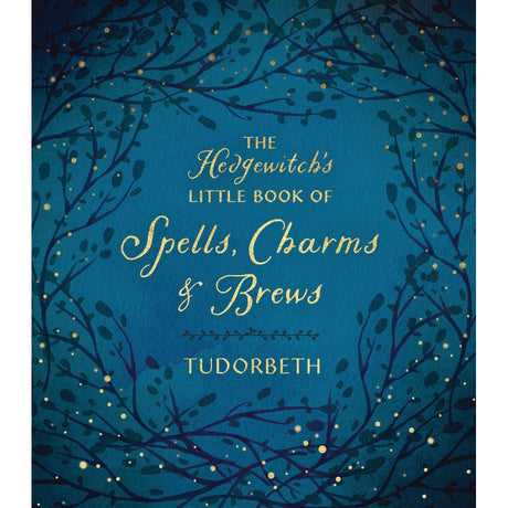 The Hedgewitch's Little Book of Spells, Charms & Brews (Hardcover) by Tudorbeth - Magick Magick.com