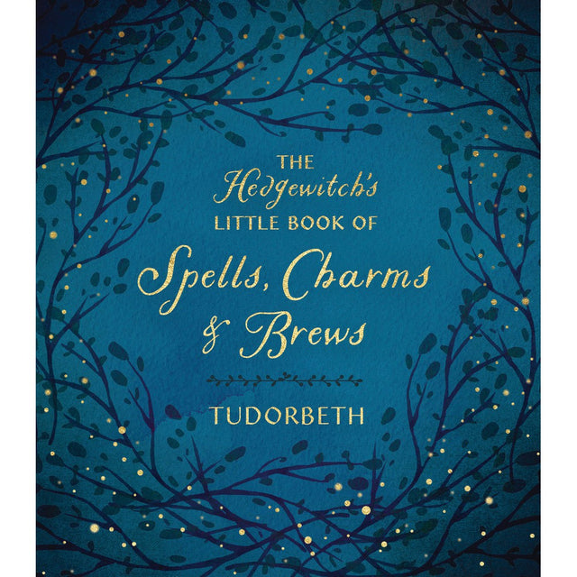 The Hedgewitch's Little Book of Spells, Charms & Brews (Hardcover) by Tudorbeth - Magick Magick.com