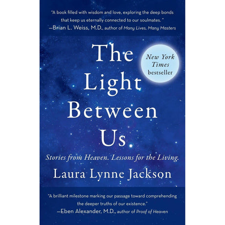 The Light Between Us: Stories from Heaven. Lessons for the Living by Laura Lynne Jackson - Magick Magick.com