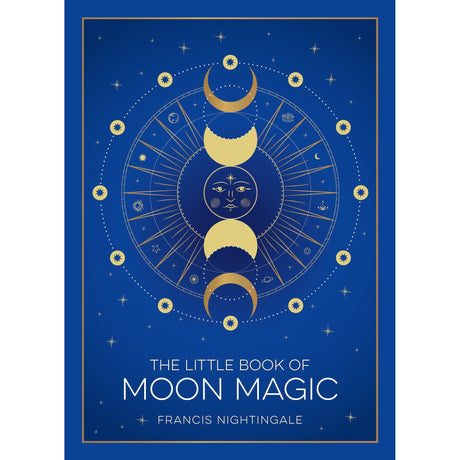 The Little Book of Moon Magic (Hardcover) by Francis Nightingale - Magick Magick.com