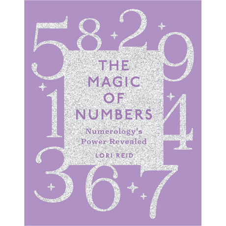 The Magic of Numbers: Numerology's Power Revealed by Lori Reid - Magick Magick.com