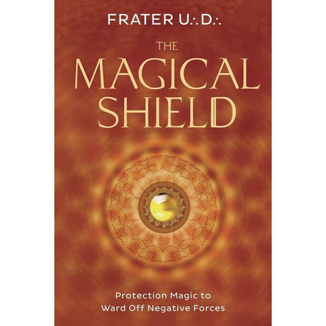 The Magical Shield by Frater U. D. - Magick Magick.com