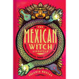 The Mexican Witch Lifestyle (Hardcover) by Valeria Ruelas - Magick Magick.com