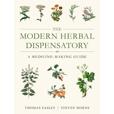 The Modern Herbal Dispensatory: A Medicine-Making Guide by Thomas Easley, Steven Horne - Magick Magick.com