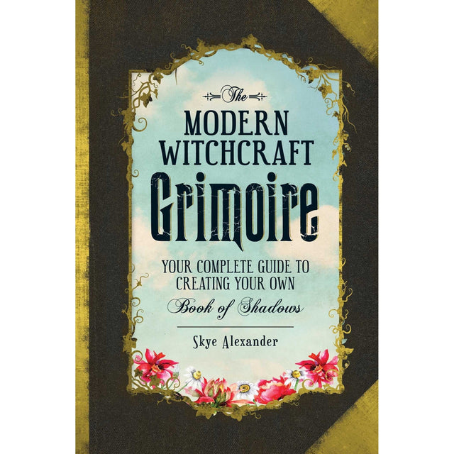 The Modern Witchcraft Grimoire (Hardcover) by Skye Alexander - Magick Magick.com