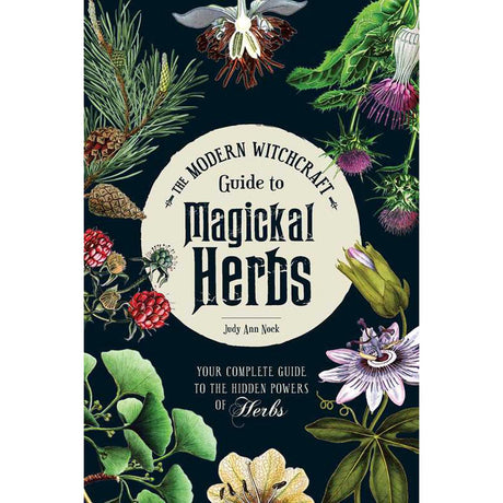 The Modern Witchcraft Guide to Magickal Herbs (Hardcover) by Judy Ann Nock - Magick Magick.com