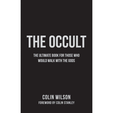 The Occult: The Ultimate Guide for Those Who Would Walk with the Gods by Colin Wilson - Magick Magick.com